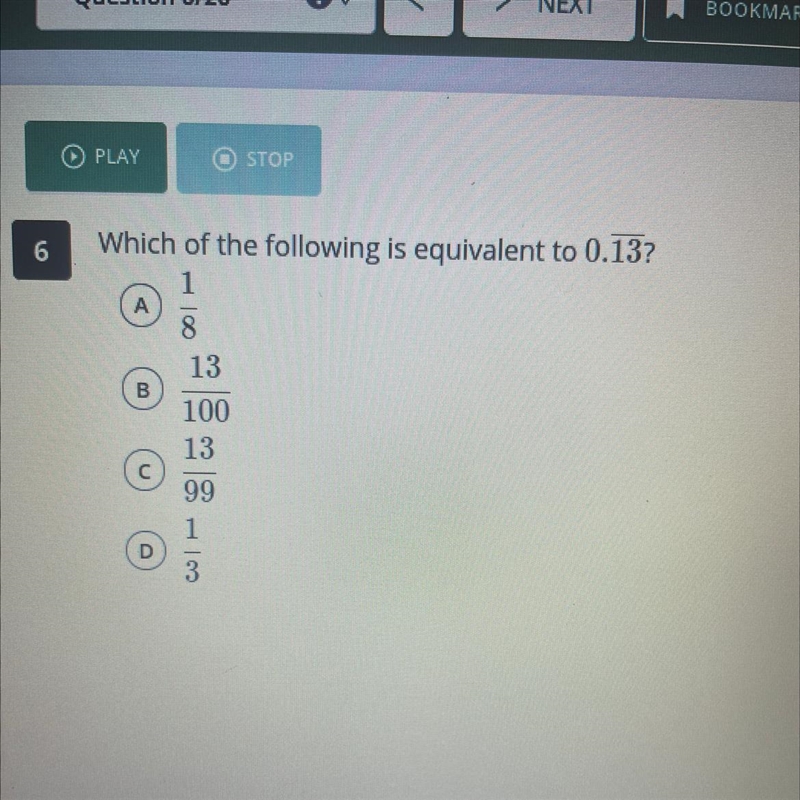 6 Which of the following is equivalent to 0.13 (the 13 are repeating.) 1 8 13 A B-example-1