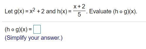 Let ​g(x)x and ​h(x) . Evaluate .-example-1