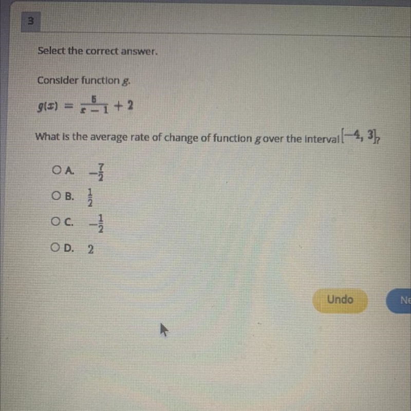 Select the correct answer. Consider function g. g(x)= 5/x-1 +2 What is the average-example-1