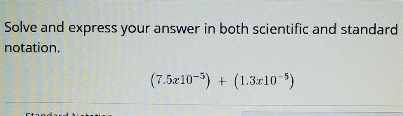 PLEASE HELP DUE AT 9:30. solve in scientific and standard notation...​-example-1