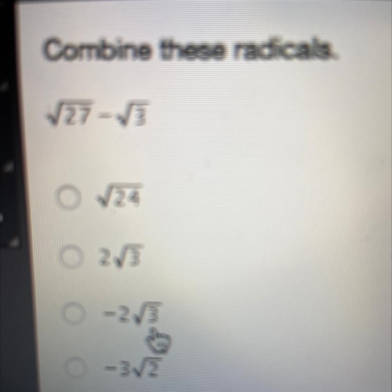 Combine these radicals. √27-√3 24 2/3 c c -2/3 o -342 (I know it’s no C)-example-1