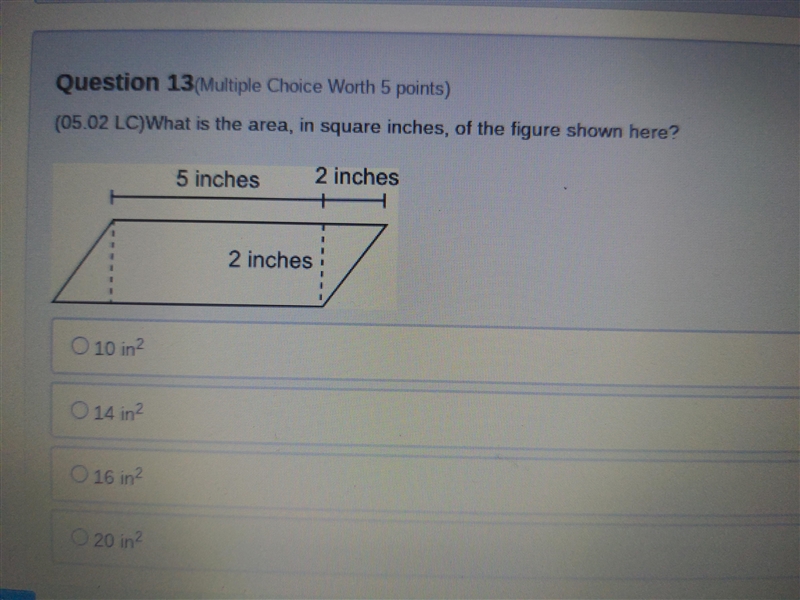 Please help!! What is the area, in square inches, of the figure shown here? A- 10 in-example-1