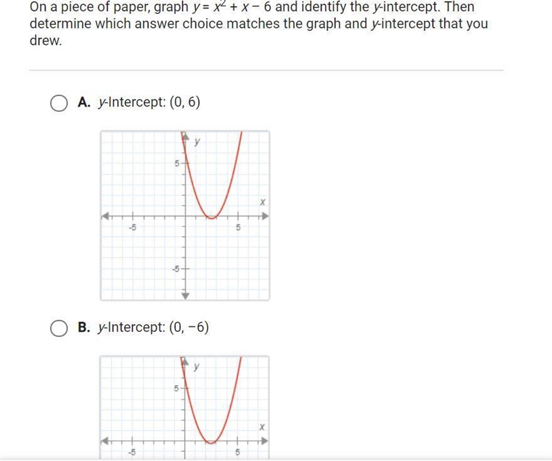 on a piece of paper, graph y=x^2+x-6 and identify the y-intercept. Then determine-example-1