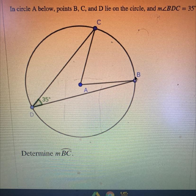 In circle A below, points B, C, and D lie on the circle, and mZBDC = 35".-example-1