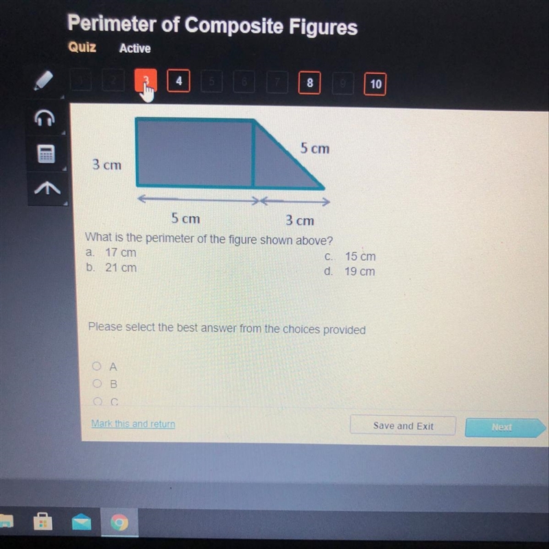 What is the perimeter of the figure shown above? a. 17 cm C. 15 cm b. 21 cm d. 19 cm-example-1