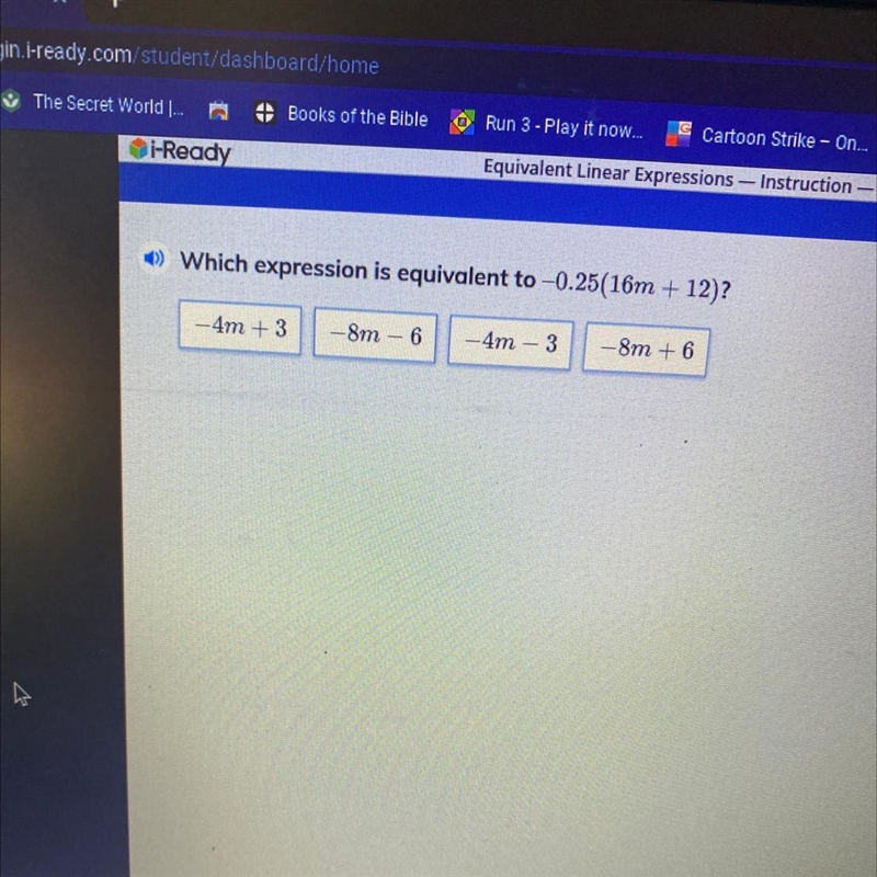 Which expression is equivalent to -0.25(16m + 12)? PLEASE HELP-example-1