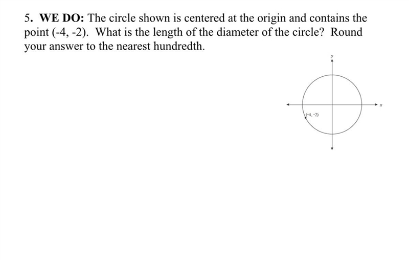 The circle shown is centered at the origin and contains the point (-4, -2). What is-example-1