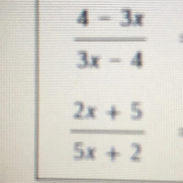 Solve following problems (2x + 5)/(5x + 2) and (4 - 3x) / ( 3x - 4)-example-1