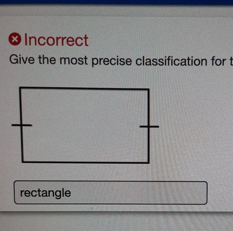 Give the most precise classification for the figure. looks like rectangle but isnt-example-1