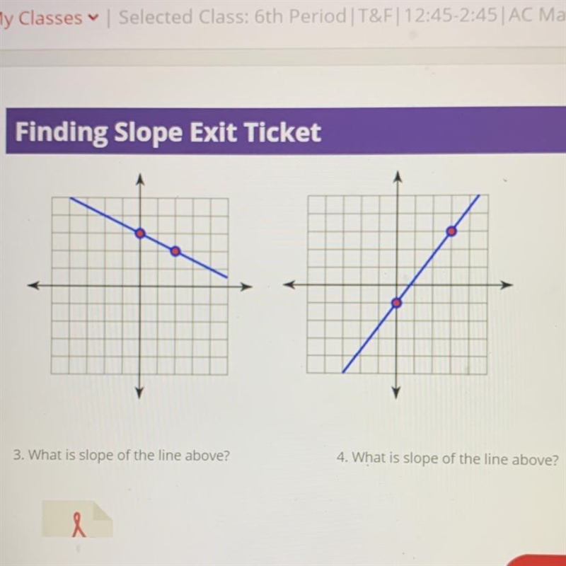 3. What is slope of the line above? 4. What is slope of the line above? help!-example-1