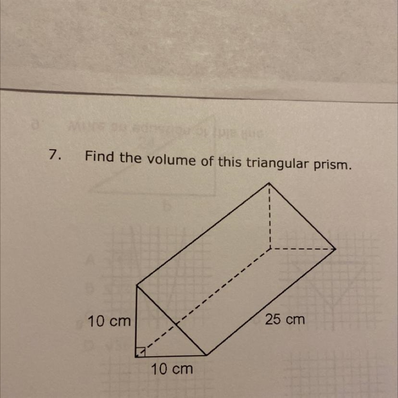 Find the volume of this triangular prism. 25 cm 10 cm 10 cm-example-1