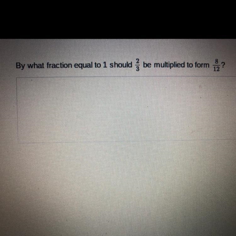 By what fraction equal to 1 should 2/3 be multiplied to form 8/11 ?-example-1