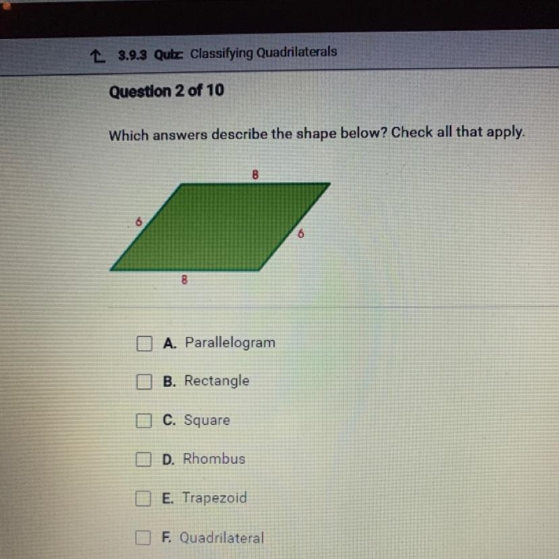 Which answers describe the shape below? Check all that apply. A. Parallelogram B. Rectangle-example-1