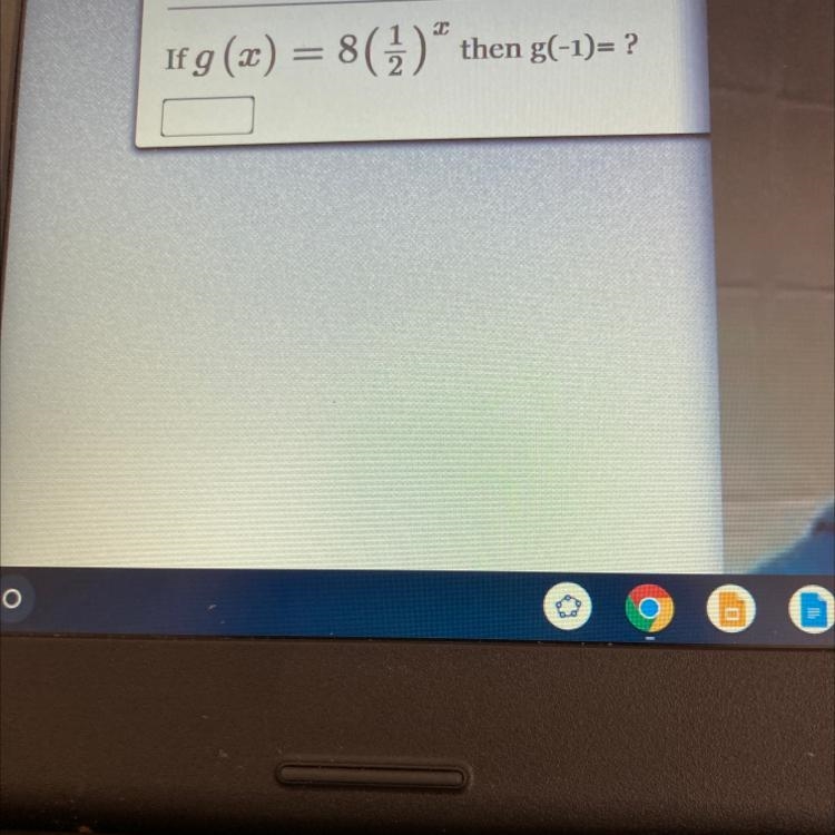 If g(x) = 8(1/2)^x then what is g(-1)= ?-example-1