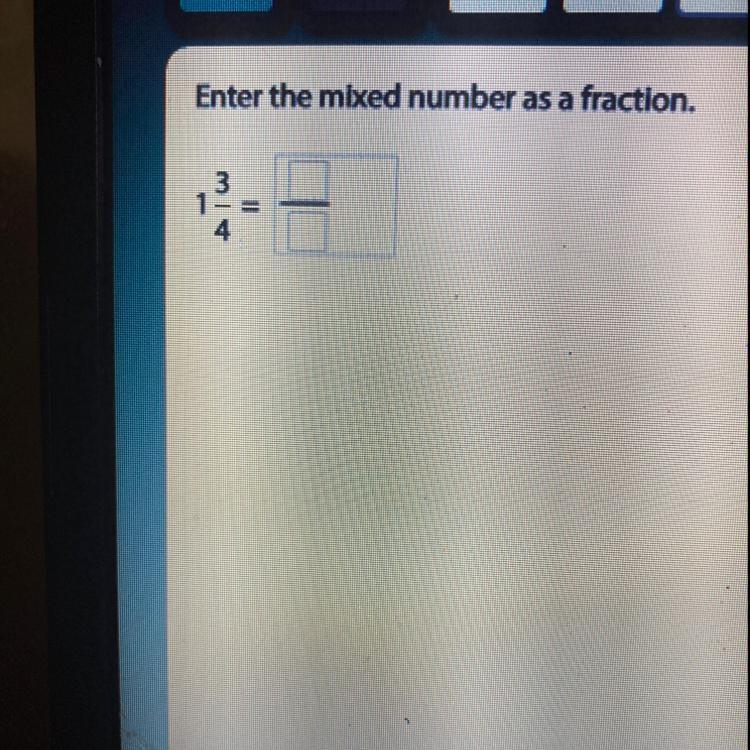 1 3/4 as a fraction.-example-1