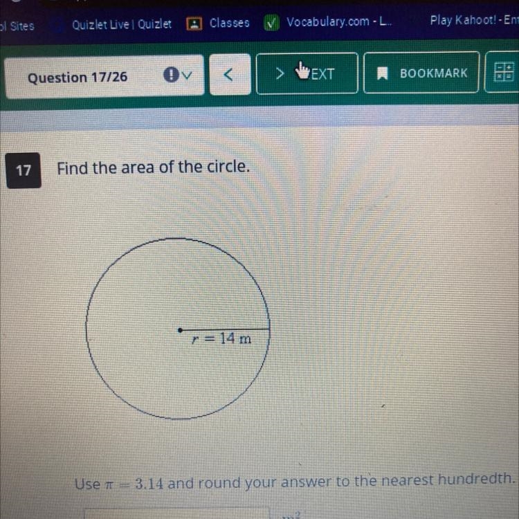 17 Find the area of the circle. r = 14 m Use = 3.14 and round your answer to the nearest-example-1