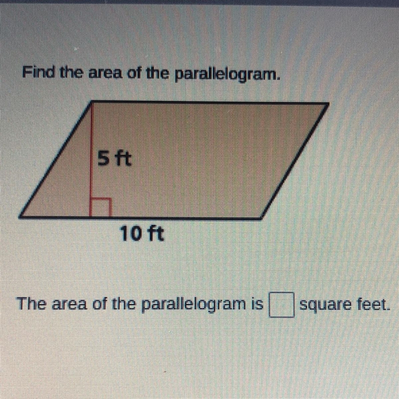 Find the area of the parallelogram. 5 ft 10 ft-example-1