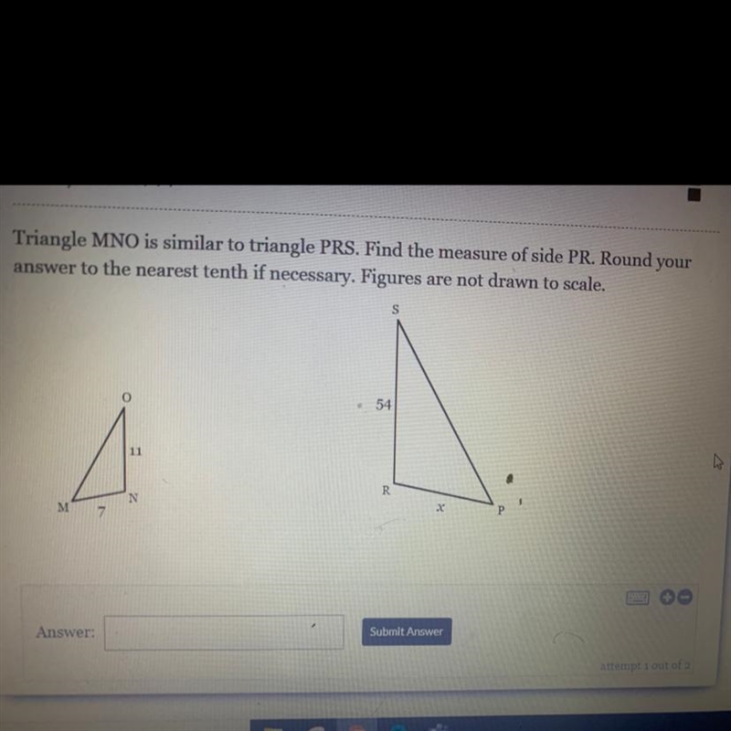 Triangle MNO is similar to triangle PRS. Find the measure of side PR. Round your answer-example-1