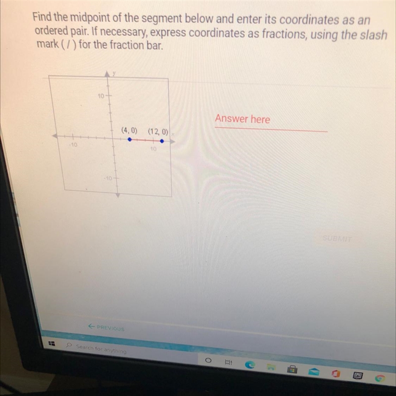 Find the midpoint of the segment below and enter its coordinates as an ordered pair-example-1