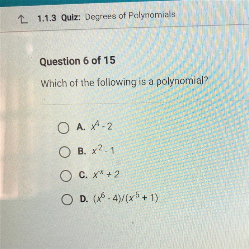 Question 6 of 15 Which of the following is a polynomial?-example-1