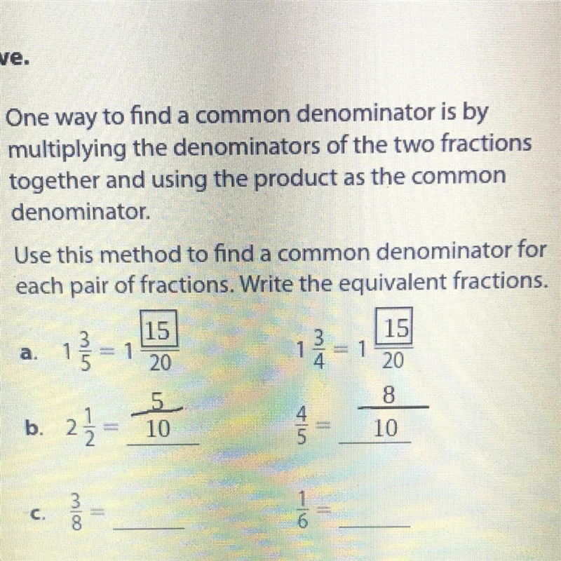 One way to find a common denominator is by multiplying the denominators of the two-example-1