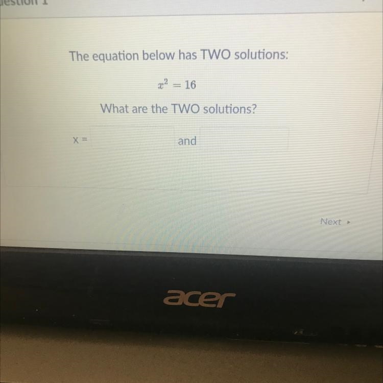 The equation below has TWO solutions: x2 = 16 What are the TWO solutions? X =-example-1