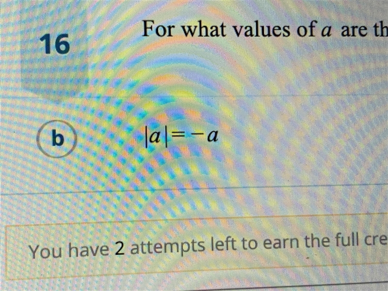 Hi i need help i have class in 30 min! <3 For what values of a are the following-example-1