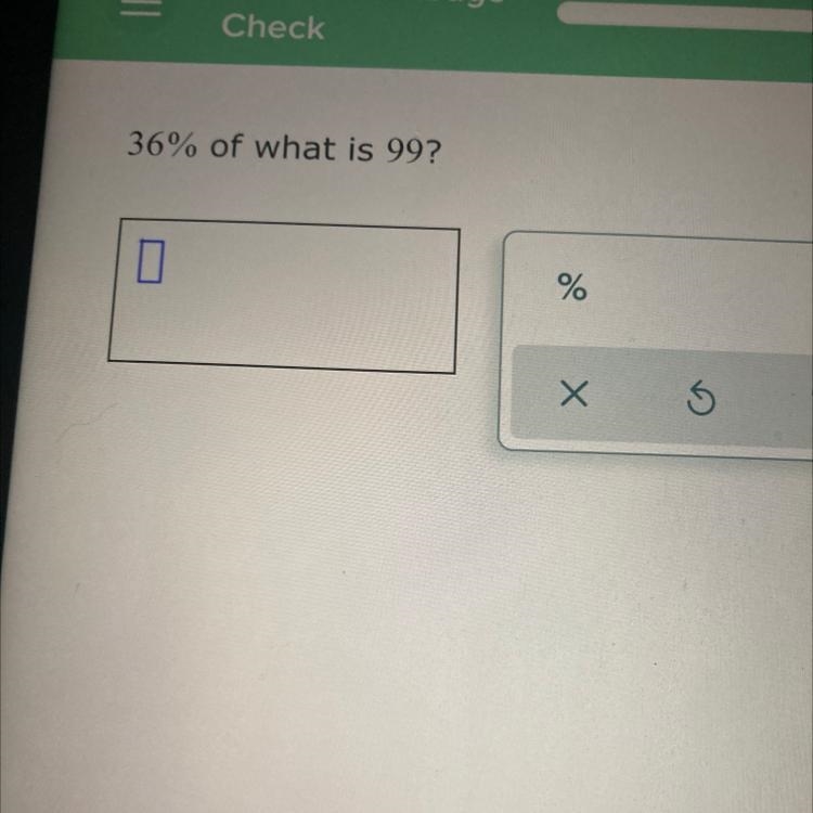 36% of what is 99? Please help-example-1