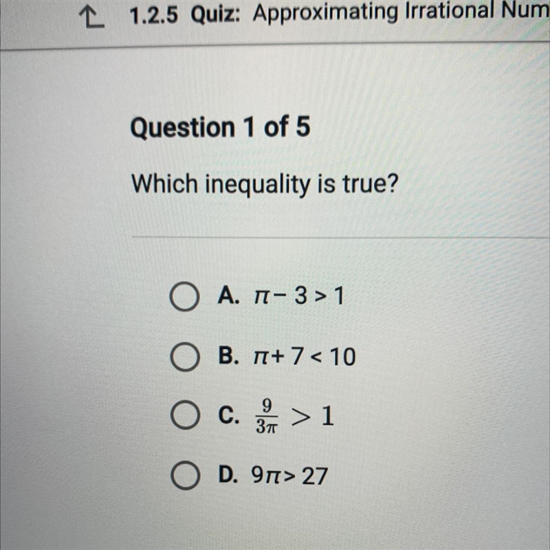 Which inequality is true? Ο Α. π- 3 >1 B. 7+ 7 < 10 O c. 3 > 1 9 Зп > O-example-1