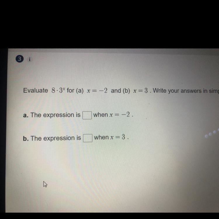 Evaluate 8 * 3 ^ x for a ) x = - 2 and (b) * x = 3 Write your answers in simplest-example-1