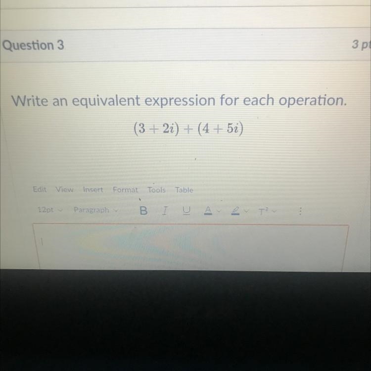 Write an equivalent expression for each operation. (3 + 2i) + (4 + 5i) Help me plz-example-1