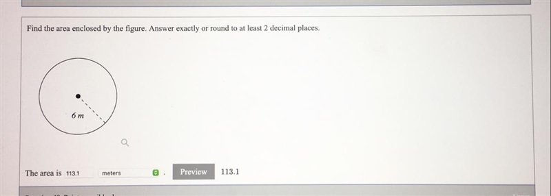 HELP ME PLEASE ASAP! So the answer for the question I got is 113.1. Is my answer correct-example-1