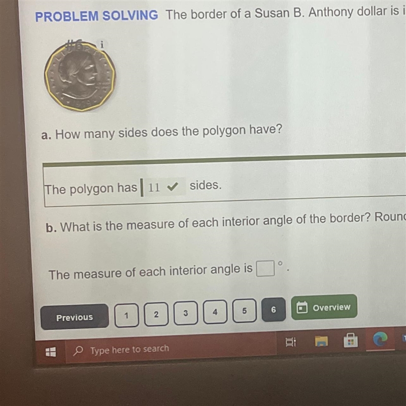 A Susan B. Anthony dollar is in the shape of a regular polygon. it has 11 sides. What-example-1