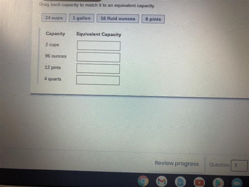 Drag each capacity to match it to an equivalent capacity. 24 cups 1 gallon 16 fluid-example-1