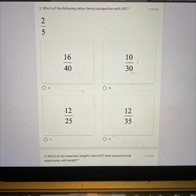 2. Which of the following ratios forms a proportion with 2/5?" 10 points 2 5 16 10 40 30 OA-example-1