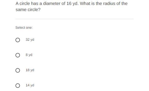 A circle has a diameter of 16 yd. What is the radius of the same circle?-example-1