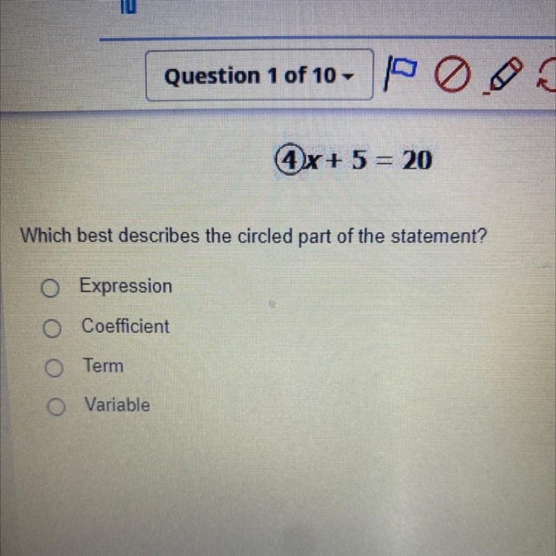 (4x+ 5 = 20 Which best describes the circled part of the statement? Expression Coefficient-example-1