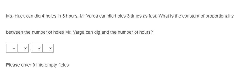 Ms. Huck can dig 4 holes in 5 hours. Mr Varga can dig holes 3 times as fast. What-example-1