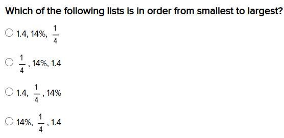 PLEASE HELP ME!! Which of the following lists is in order from smallest to largest-example-1