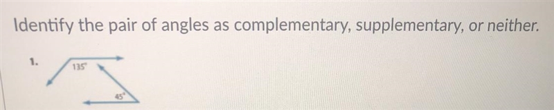 Identify the pair of angles as complementary, supplementary, or neither. PLEASE HELP-example-1