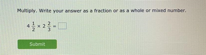 Multiply. Write your answer as a fraction or as a whole or mixed number. Pls help-example-1