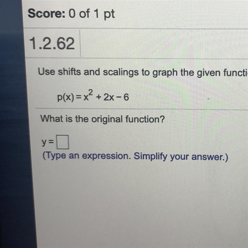 Use shifts and scalings to graph the given function. The p(x)= x² + 2x - 6 What is-example-1