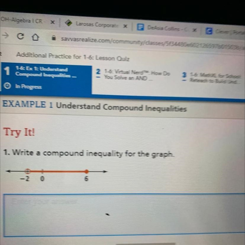 Try It! (») 1. Write a compound inequality for the graph. + 0 -2 6 help neededddd-example-1