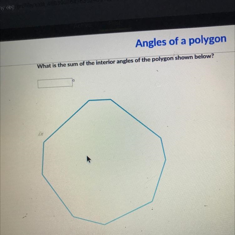 What is the sun of the interior angles of the polygon shown below-example-1