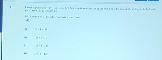 Elizabeth planted a garden in a 16 foot by 8 foot area. To calculate the square foot-example-1