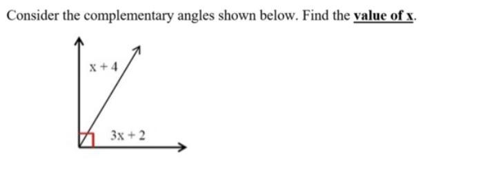 Consider the complementary angles shown below. Find the value of x. X + 4 3x + 2-example-1