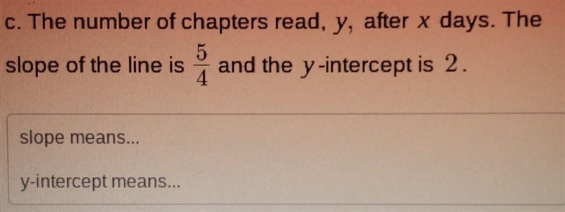 ASAP HELP:The number of chapters read, y, after x days. The 5 slope of the line is-example-1