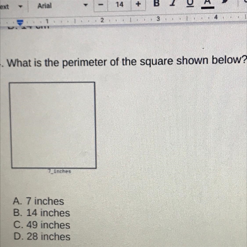 PLEASE HELP A. 7 inches B. 14 inches C. 49 inches D. 28 inches-example-1