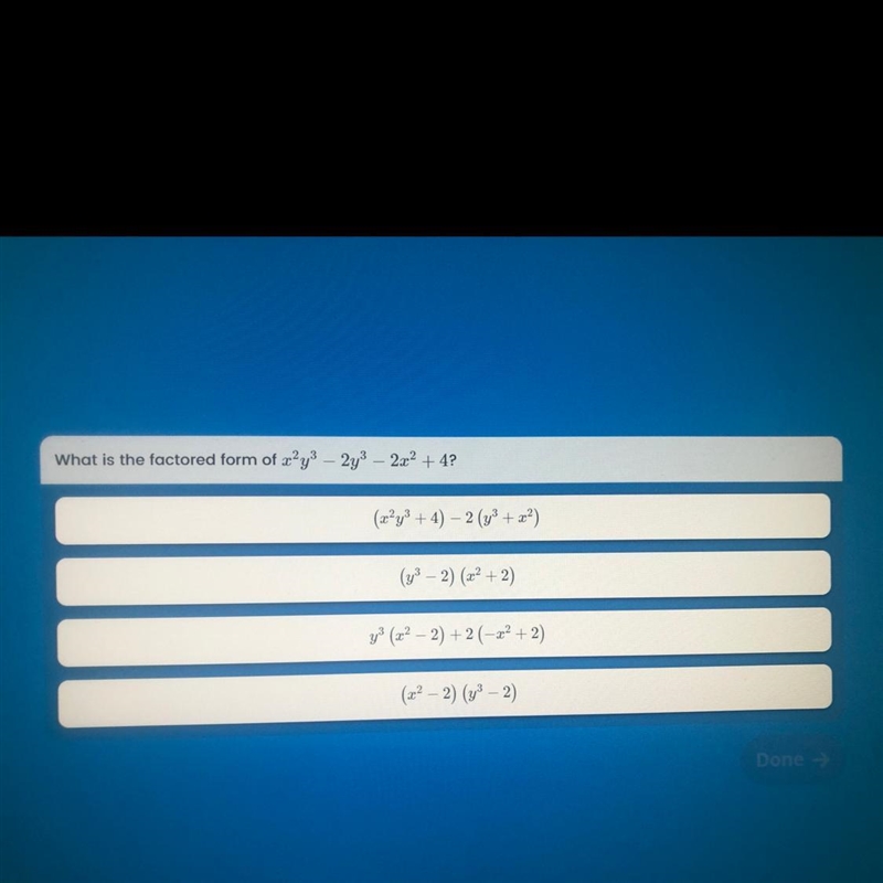 [15 points !] What is the factored form of x²y3 – 2y3 – 2x2 + 4?-example-1