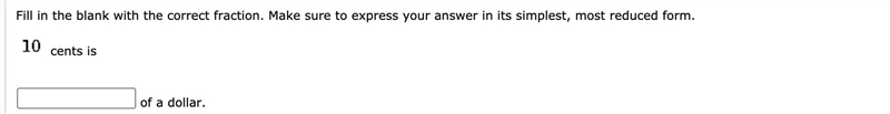 Fill in the blank with the correct fraction. Make sure to express your answer in its-example-1